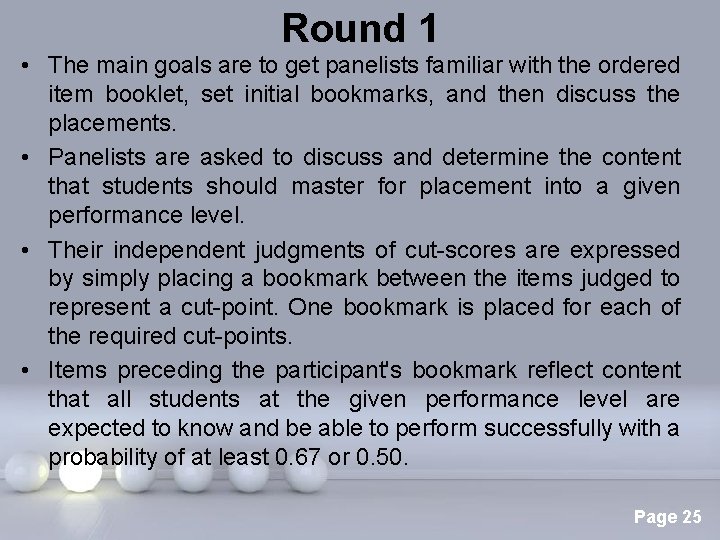 Round 1 • The main goals are to get panelists familiar with the ordered