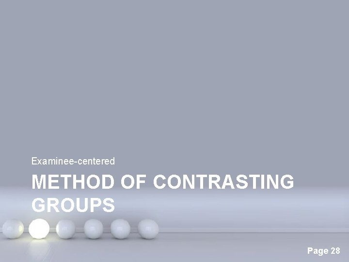 Examinee-centered METHOD OF CONTRASTING GROUPS Powerpoint Templates Page 28 