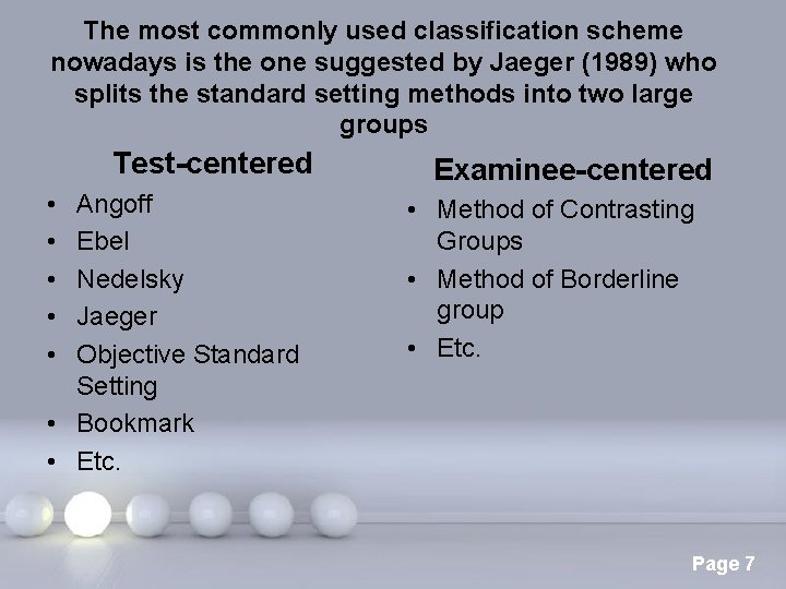 The most commonly used classification scheme nowadays is the one suggested by Jaeger (1989)