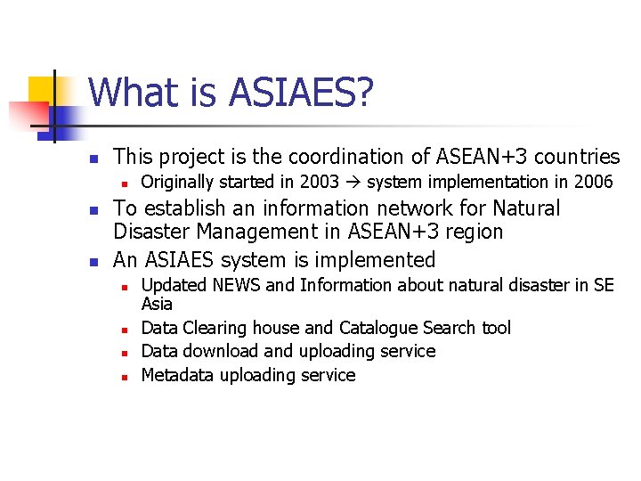 What is ASIAES? n This project is the coordination of ASEAN+3 countries n n