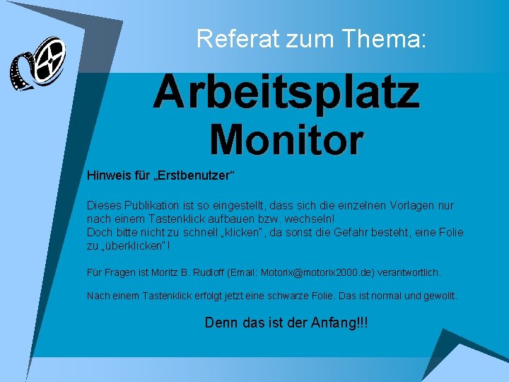 Referat zum Thema: Arbeitsplatz Monitor Hinweis für „Erstbenutzer“ Dieses Publikation ist so eingestellt, dass