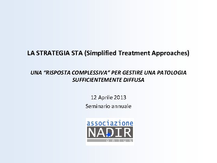 LA STRATEGIA STA (Simplified Treatment Approaches) UNA “RISPOSTA COMPLESSIVA” PER GESTIRE UNA PATOLOGIA SUFFICIENTEMENTE