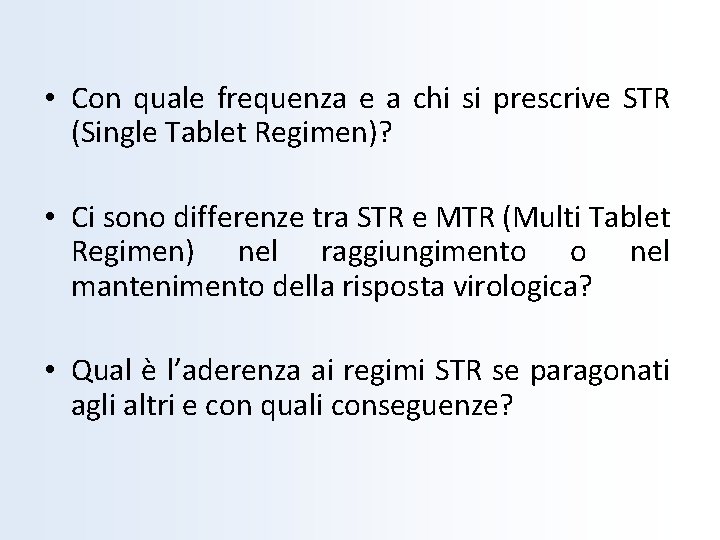  • Con quale frequenza e a chi si prescrive STR (Single Tablet Regimen)?