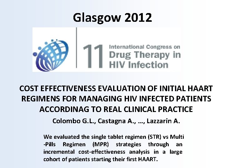 Glasgow 2012 COST EFFECTIVENESS EVALUATION OF INITIAL HAART REGIMENS FOR MANAGING HIV INFECTED PATIENTS