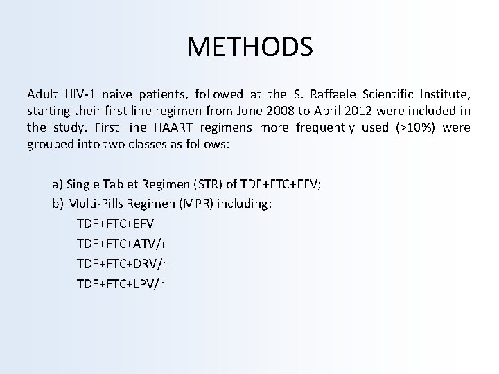 METHODS Adult HIV-1 naive patients, followed at the S. Raffaele Scientific Institute, starting their