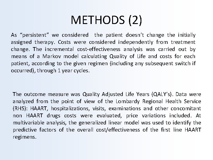 METHODS (2) As “persistent” we considered the patient doesn’t change the initially assigned therapy.