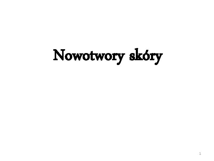 Nowotwory skóry 1 