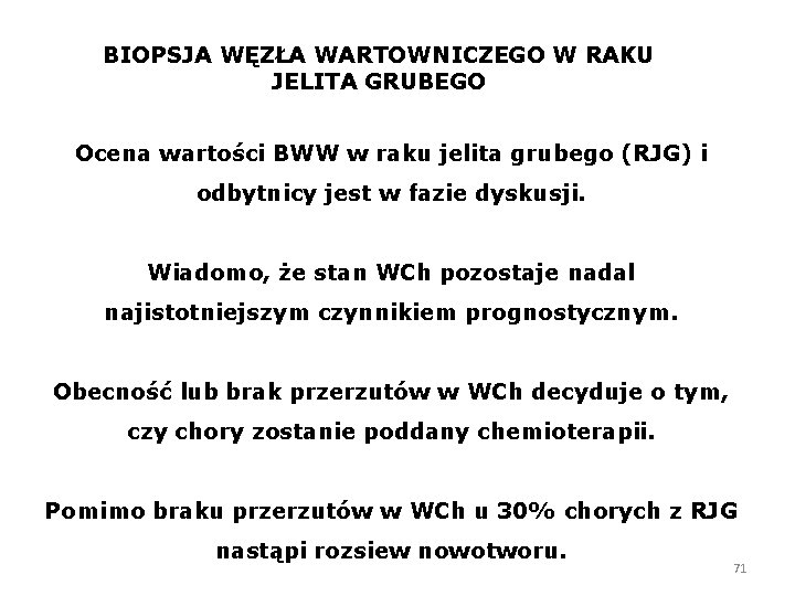 BIOPSJA WĘZŁA WARTOWNICZEGO W RAKU JELITA GRUBEGO Ocena wartości BWW w raku jelita grubego