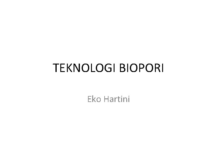 TEKNOLOGI BIOPORI Eko Hartini 