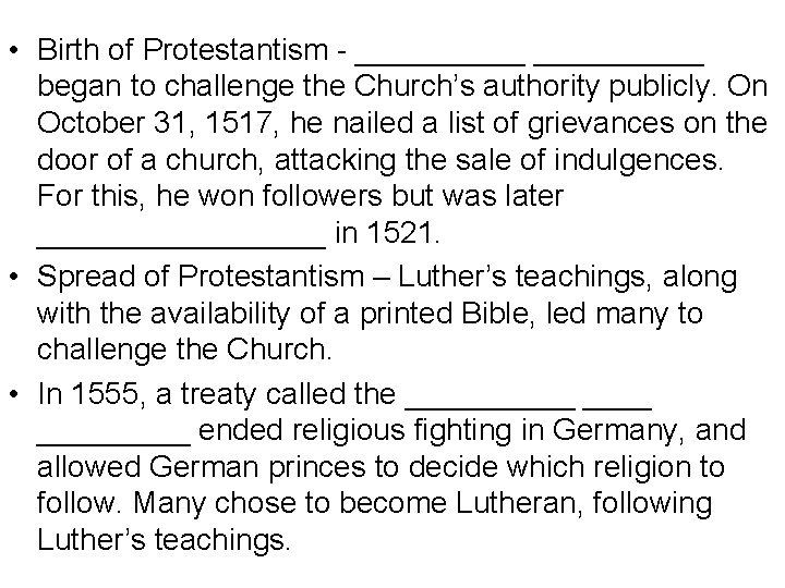  • Birth of Protestantism - __________ began to challenge the Church’s authority publicly.