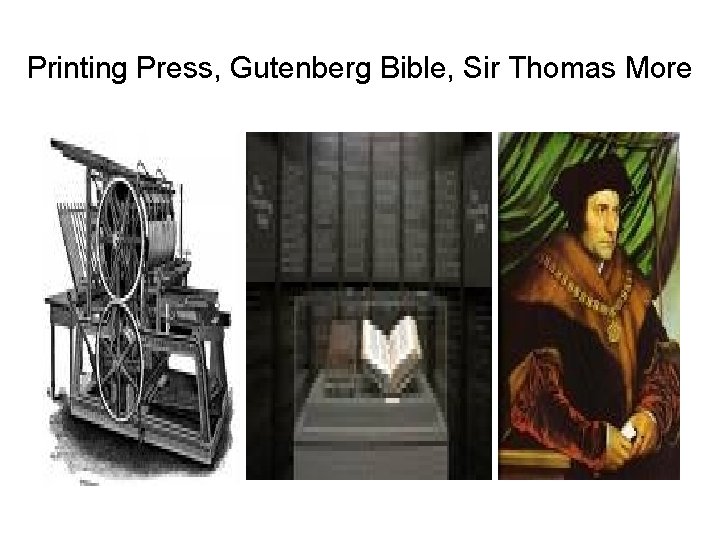 Printing Press, Gutenberg Bible, Sir Thomas More 