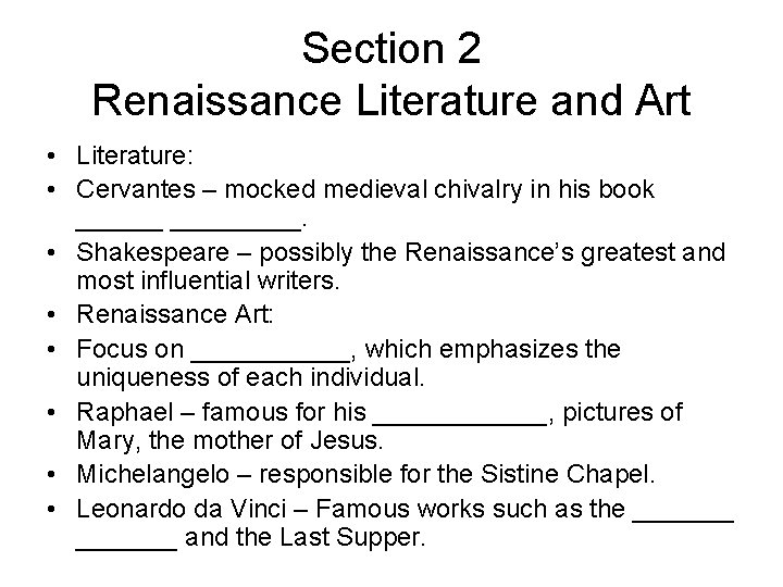 Section 2 Renaissance Literature and Art • Literature: • Cervantes – mocked medieval chivalry