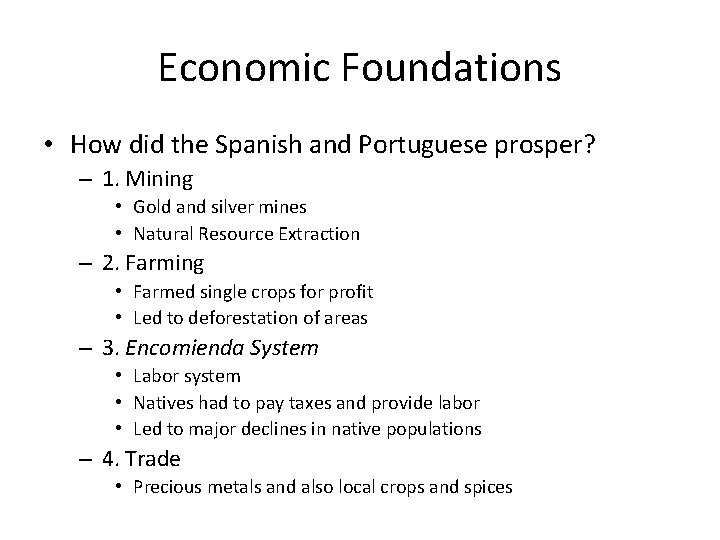 Economic Foundations • How did the Spanish and Portuguese prosper? – 1. Mining •