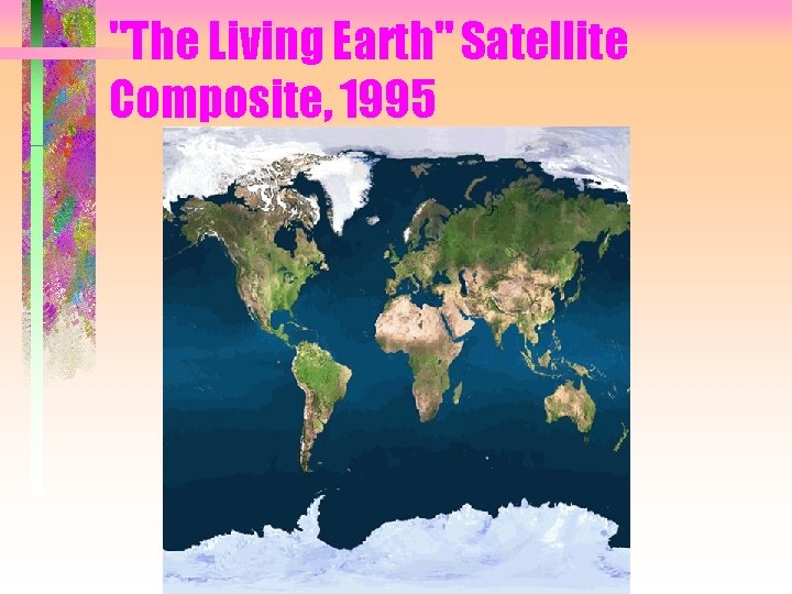 "The Living Earth" Satellite Composite, 1995 