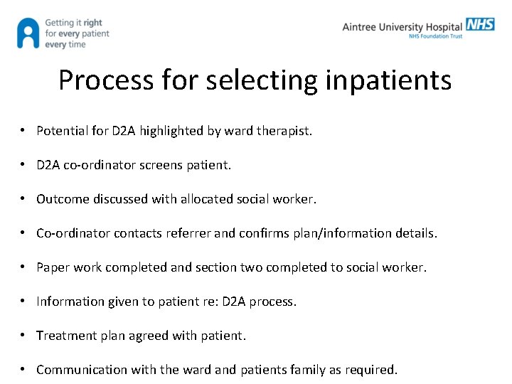 Process for selecting inpatients • Potential for D 2 A highlighted by ward therapist.