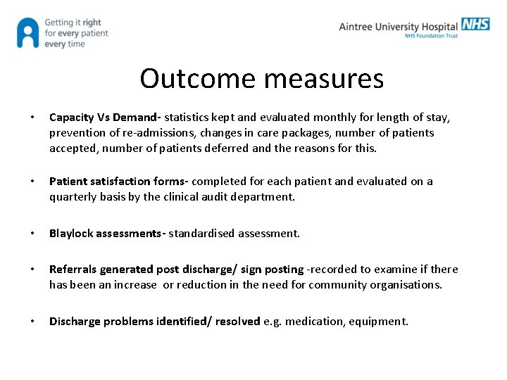 Outcome measures • Capacity Vs Demand- statistics kept and evaluated monthly for length of
