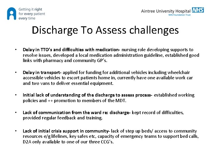 Discharge To Assess challenges • Delay in TTO’s and difficulties with medication- nursing role