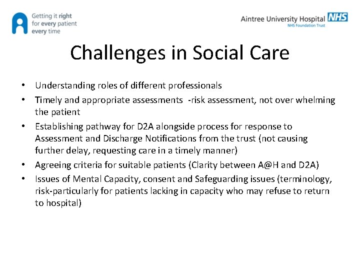 Challenges in Social Care • Understanding roles of different professionals • Timely and appropriate
