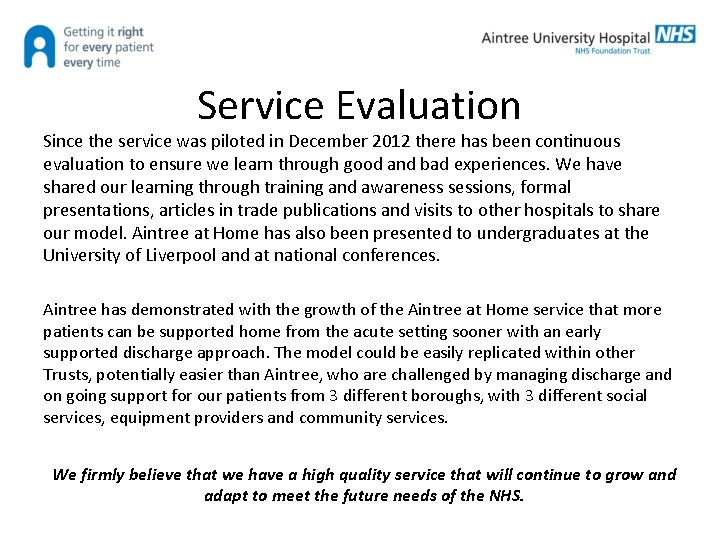 Service Evaluation Since the service was piloted in December 2012 there has been continuous