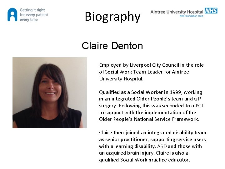 Biography Claire Denton Employed by Liverpool City Council in the role of Social Work