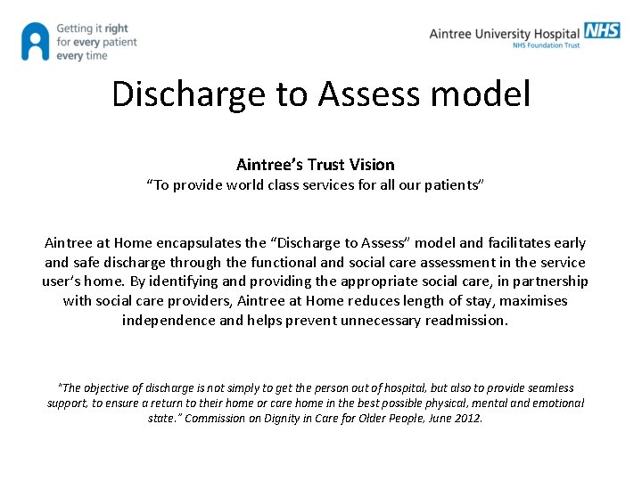 Discharge to Assess model Aintree’s Trust Vision “To provide world class services for all