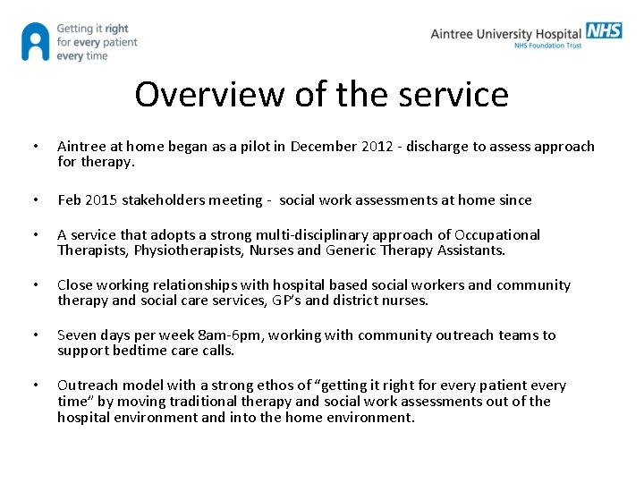 Overview of the service • Aintree at home began as a pilot in December
