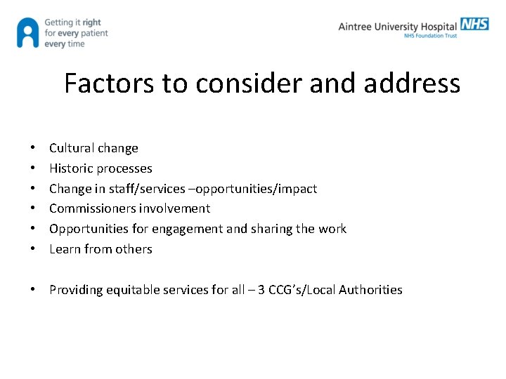 Factors to consider and address • • • Cultural change Historic processes Change in