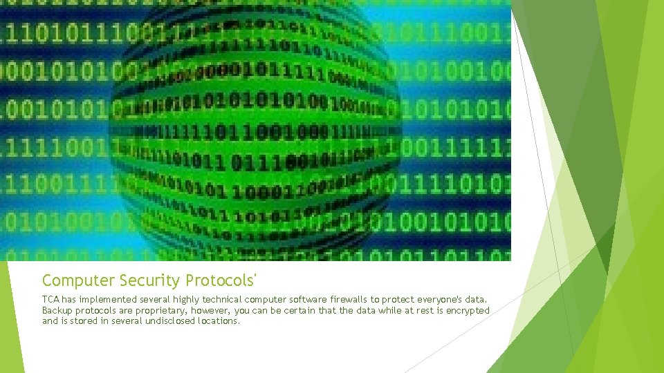 Computer Security Protocols' TCA has implemented several highly technical computer software firewalls to protect