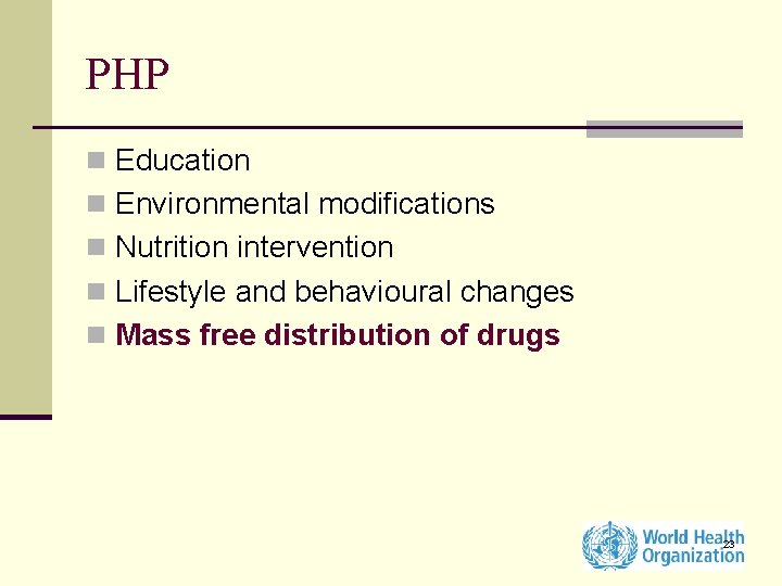 PHP n Education n Environmental modifications n Nutrition intervention n Lifestyle and behavioural changes