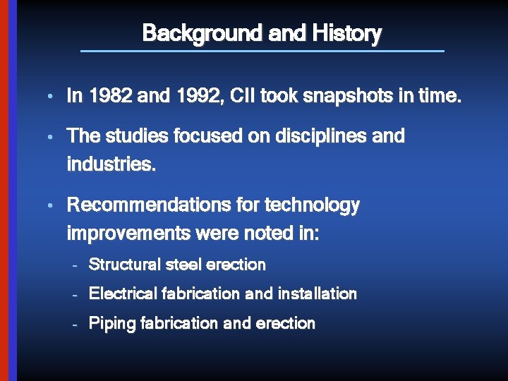 Background and History • In 1982 and 1992, CII took snapshots in time. •