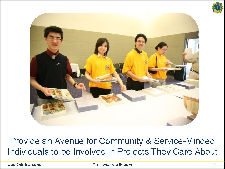 Provide an Avenue for Community & Service-Minded Individuals to be Involved in Projects They