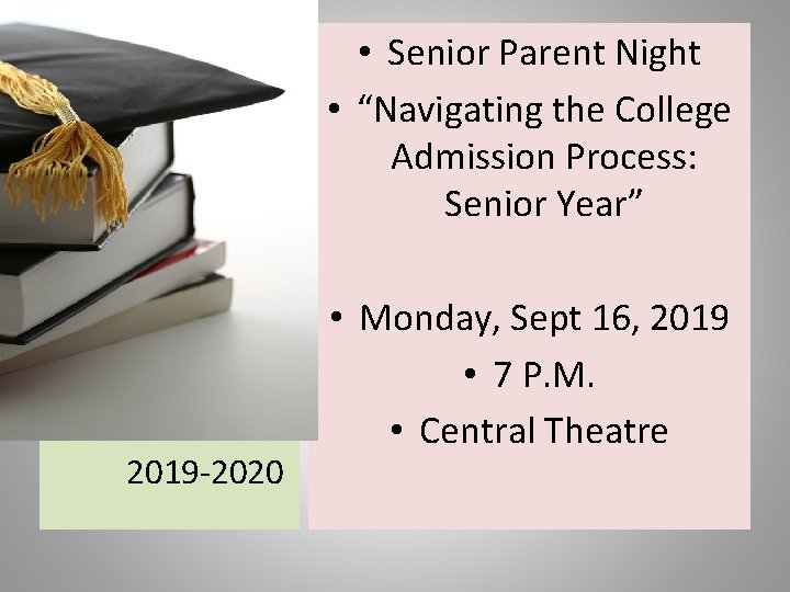  • Senior Parent Night • “Navigating the College Admission Process: Senior Year” 2019