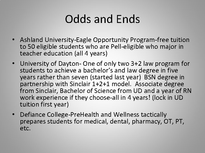 Odds and Ends • Ashland University-Eagle Opportunity Program-free tuition to 50 eligible students who