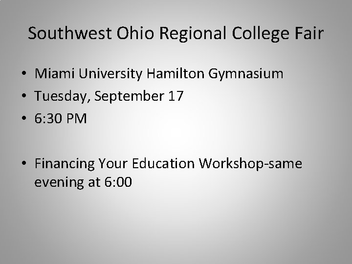 Southwest Ohio Regional College Fair • Miami University Hamilton Gymnasium • Tuesday, September 17