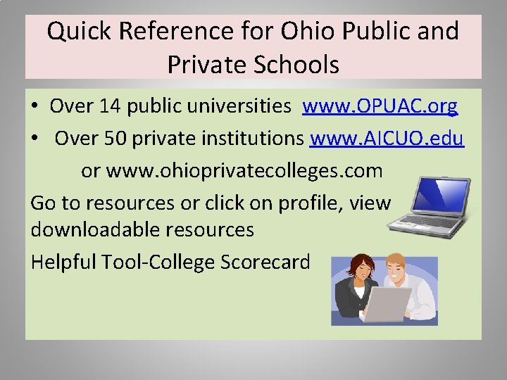 Quick Reference for Ohio Public and Private Schools • Over 14 public universities www.