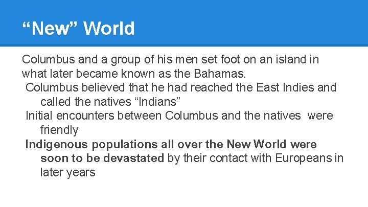 “New” World Columbus and a group of his men set foot on an island
