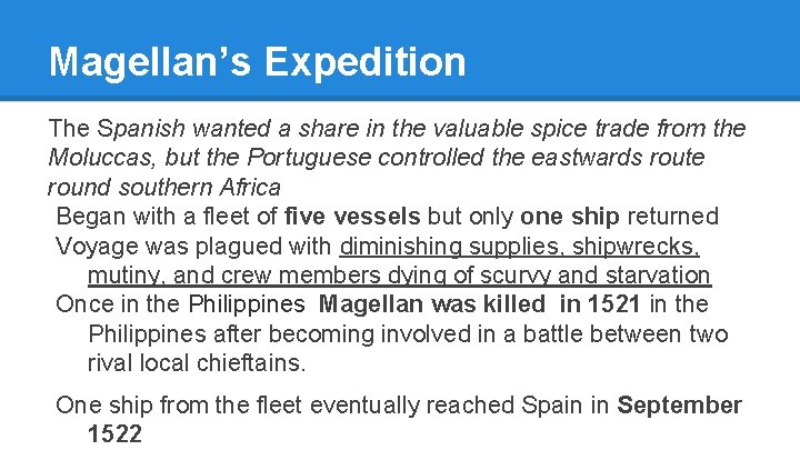 Magellan’s Expedition The Spanish wanted a share in the valuable spice trade from the