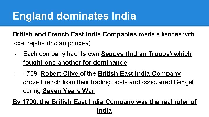 England dominates India British and French East India Companies made alliances with local rajahs