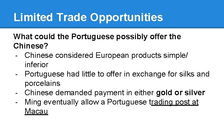 Limited Trade Opportunities What could the Portuguese possibly offer the Chinese? - Chinese considered