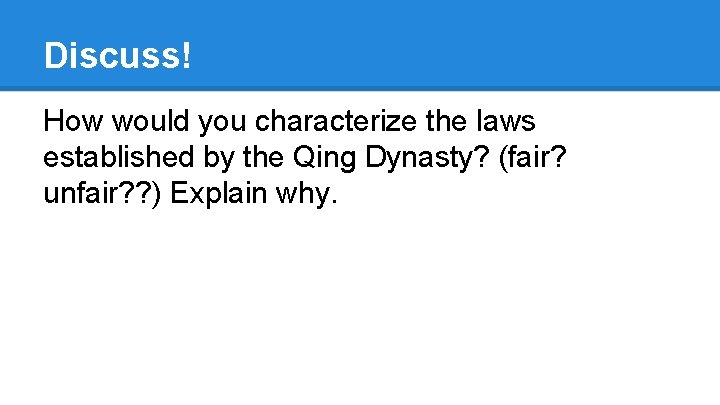 Discuss! How would you characterize the laws established by the Qing Dynasty? (fair? unfair?