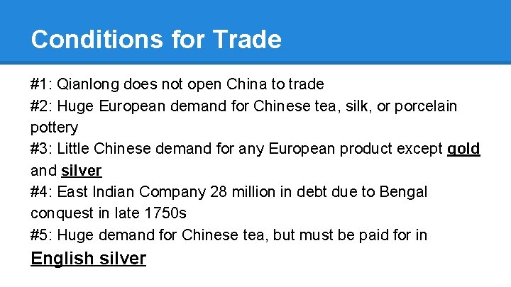 Conditions for Trade #1: Qianlong does not open China to trade #2: Huge European