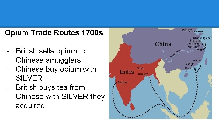 Opium Trade Routes 1700 s - British sells opium to Chinese smugglers - Chinese