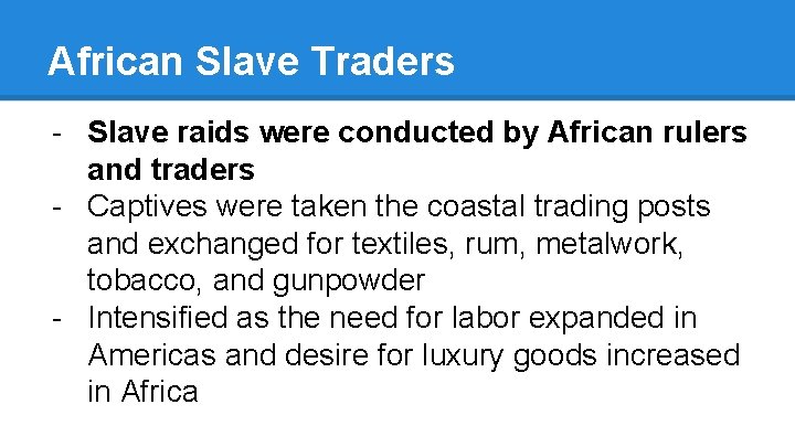 African Slave Traders - Slave raids were conducted by African rulers and traders -