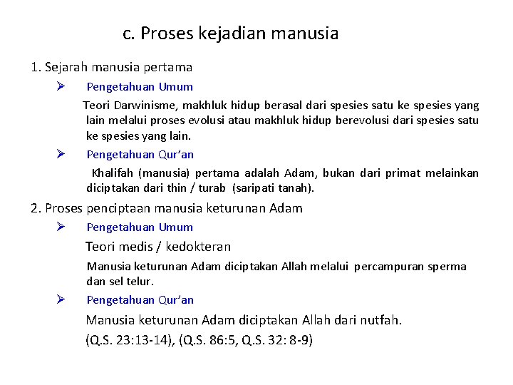 c. Proses kejadian manusia 1. Sejarah manusia pertama Ø Pengetahuan Umum Teori Darwinisme, makhluk