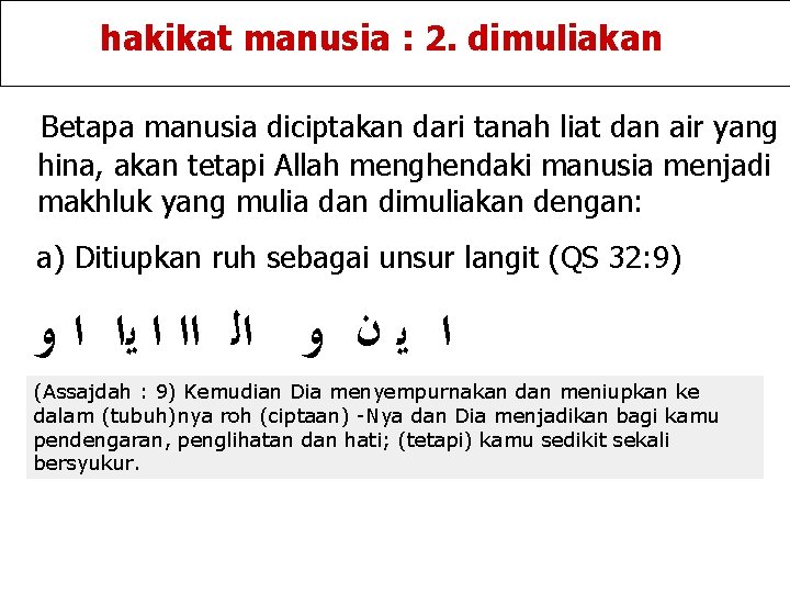 hakikat manusia : 2. dimuliakan Betapa manusia diciptakan dari tanah liat dan air yang