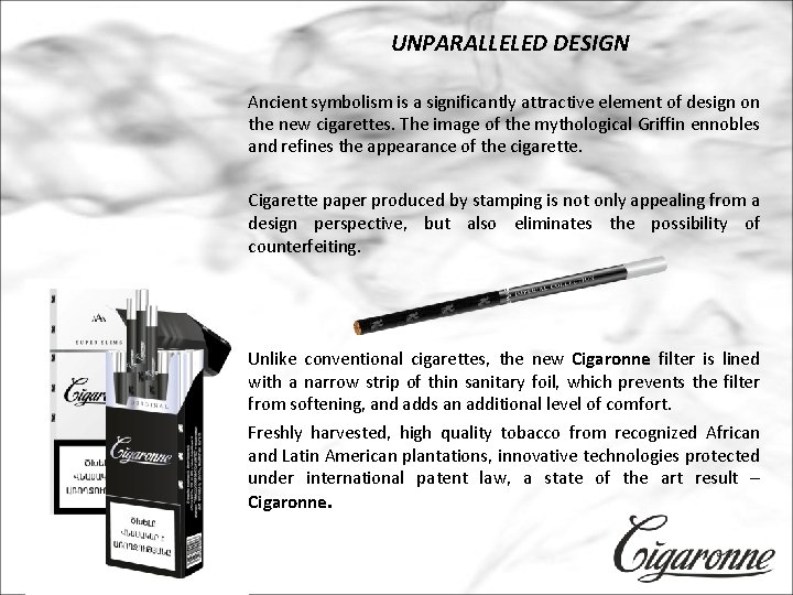 UNPARALLELED DESIGN Ancient symbolism is a significantly attractive element of design on the new