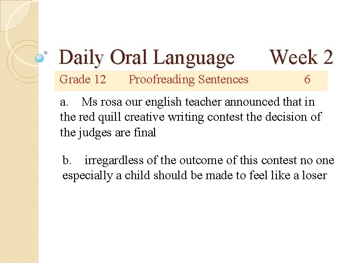 Daily Oral Language Grade 12 Proofreading Sentences Week 2 6 a. Ms rosa our