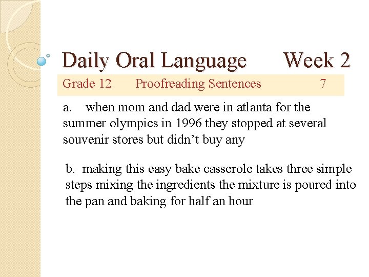 Daily Oral Language Grade 12 Proofreading Sentences Week 2 7 a. when mom and