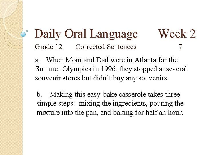 Daily Oral Language Grade 12 Corrected Sentences Week 2 7 a. When Mom and