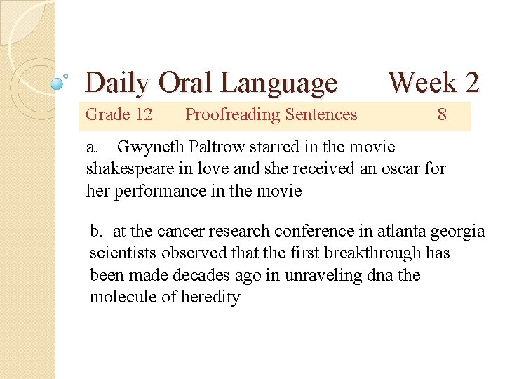 Daily Oral Language Grade 12 Proofreading Sentences Week 2 8 a. Gwyneth Paltrow starred